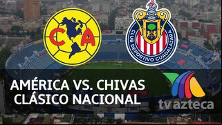 TV Azteca 7 transmitió el América vs. Chivas: resumen del Clásico Nacional