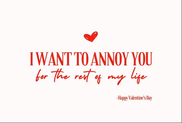 I want to annoy you for the rest of my life. | Photo by Canva